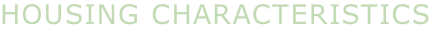 Housing characteristics